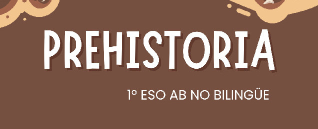 Prehistoria - 1ºAB no bilingüe